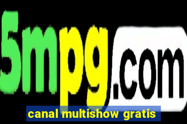 canal multishow gratis